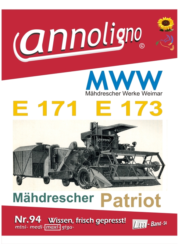 MWW-Mähdrescher-Werke-Weimar Typen E 171 & E 173 Bild- Bedienungsanleitung & Wartungsanleitung - annoligno 94
